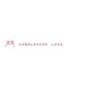 UNBALANCED LOVE