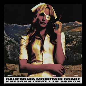CALIFORNIA MOUNTAIN SNAKE(feat. Lu Armon) (Explicit)