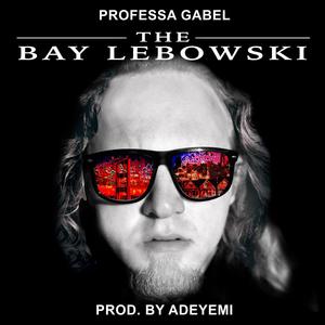 The Bay Lebowski (Explicit)