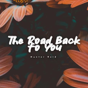 The Road Back to You