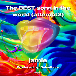 The BEST song in the world (attempt2) [Explicit]