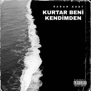 Kurtar Beni Kendimden (Explicit)