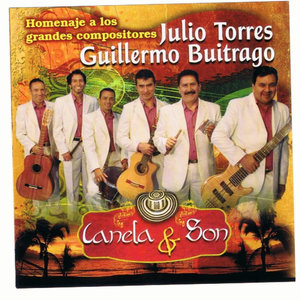 Homenaje A Los Grandes Compositores: Julio Torres & Guillermo Buitrago - Canela & Son