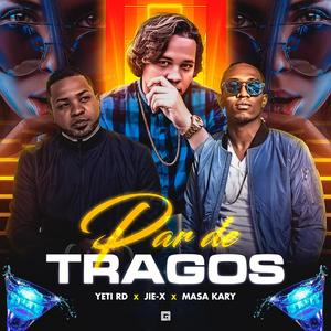Par De Tragos(feat. Yeti RD & Masa Kary) (Explicit)