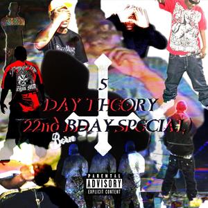 5 DAY THEORY EP (22ND BDAY SPECIAL) [Explicit]