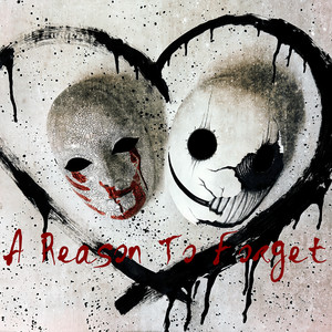 A Reason to Forget (Explicit)