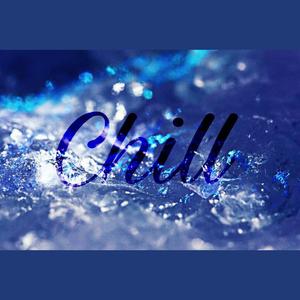 =3 ❉ ‘Chill