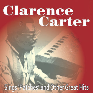 Clarence Carter Sings Patches And Other Great Hits