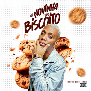 OH NOVINHA TIPO BISCOITO (Explicit)