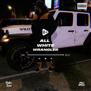 All White Wrangler (Explicit)