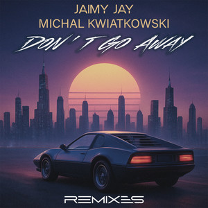 Don't Go Away (Remix)