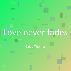 Love never fades