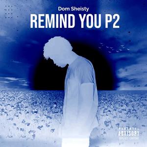 Remind You P2 (feat. Mozeyy) [Explicit]