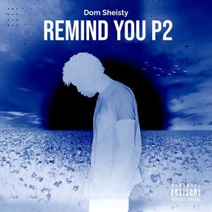 Remind You P2 (feat. Mozeyy) (Explicit)