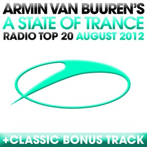 A State Of Trance Radio Top 20 - August 2012 (Including Classic Bonus Track)