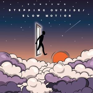 STEPPING OUTSIDE / SLOW MOTION (Explicit)