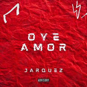 OYE AMOR (Explicit)