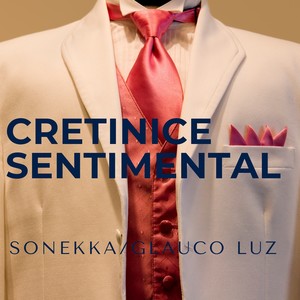 Cretinice Sentimental