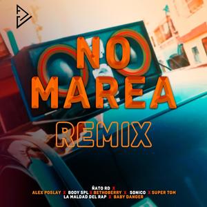 No marea(feat. El ñato rd, Alex poslay, Bethoberry, Body spl, El sonico, Súper tom & La maldad del rap) (Explicit)