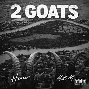 2 GOATS (feat. Matt M.) (Explicit)