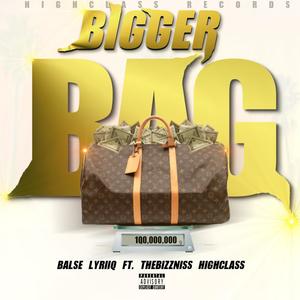 BIGGER BAG (BALSE LYRIIQ) [Explicit]