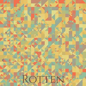 Rotten