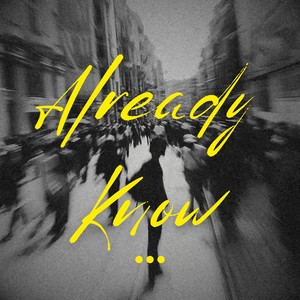Already Know (Extended Edit)
