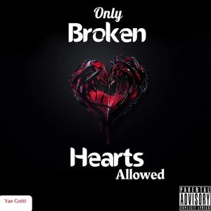 Only broken hearts allowed (Explicit)