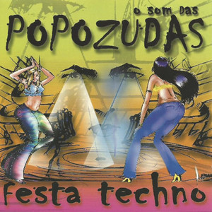 Festa Techno: O Som das Popozudas