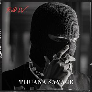 TIJUANA SAVAGE (Explicit)