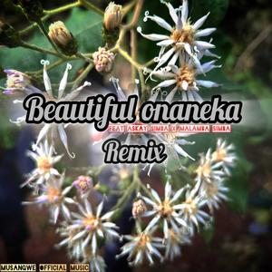 Beautiful onaneka (feat. Askay Simba & Malamba Simba) (Remix)