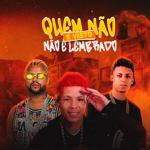 Quem Não É Visto Não É Lembrado (Explicit)