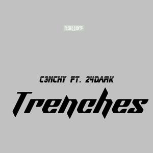 TRENCHES (feat. C3NCHY) (Explicit)