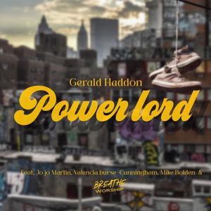 Power Lord (feat. JoJo Martin, Valencia Burse-Cunningham, Mike Bolden & Breathe Worship)