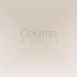 Course Second