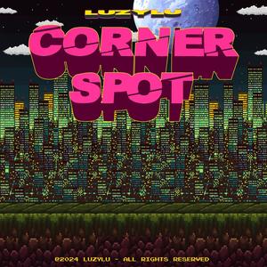 Corner Spot EP Official (Explicit)