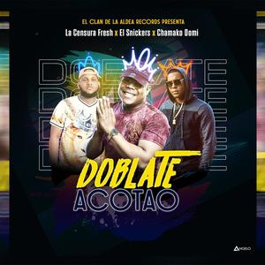 Doblate Acotao (feat. El Snickers & Chamako Domi)