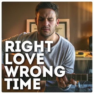 Right Love Wrong Time (Live)