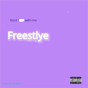 Dont Mess With Me (freestyle) [Explicit]