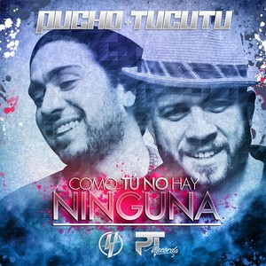 Pucho y Tucutu - Como Tú No Hay Ninguna