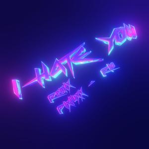 I HATE YOU(feat. rio.) (Remix|Explicit)