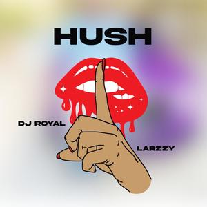 HUSH (feat. Larzzy)