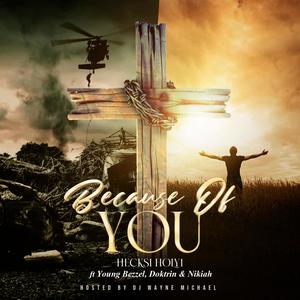 Because Of You (feat. Hecks1 Holy1, Young Bezzel, Doktrin & Nikiah)