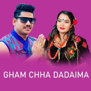 Gham Chha Dadaima