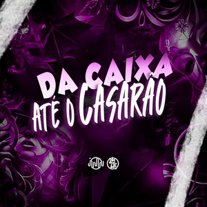 Da Caixa Até O Casarão (Explicit)