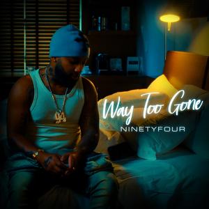 WAY TOO GONE (Explicit)