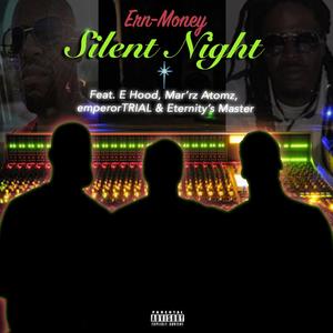 Silent Night (feat. E Hood, Mar'rz Atomz, emperorTRIAL, Eternity's Master & E Mula) (Explicit)