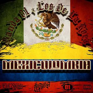 MEXICOLOMBIA (feat. Banda 01 & Los De La Roca) [Explicit]