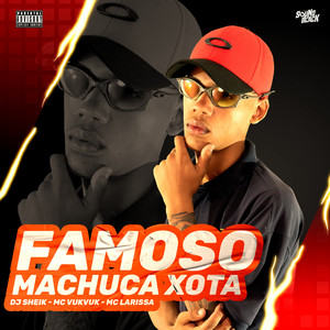 Famoso Machuca Xota (Explicit)