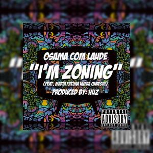 I'm Zoning (feat. Maria Unera) (Explicit)